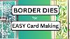 Beautiful Border Dies For Easy Cards