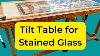 Stained Glass Tilt Table